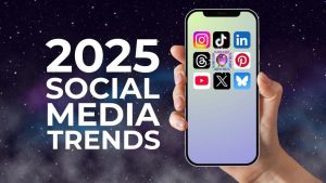 The Evolution of Social Media: Trends to Watch in 2025